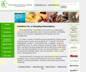 qualcepts.com: International Fiber Corporation - Solutions for a Changing Marketplace
International Fiber Corporation is focused on providing high-value, functional ingredients which improve customer profitability through new products, applications technology, and cost management.