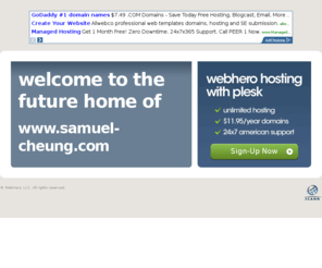 samuel-cheung.com: Future Home of a New Site with WebHero
Our Everything Hosting comes with all the tools a features you need to create a powerful, visually stunning site