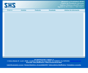 shscontrol.com: SHS - Identificación y Control de Personas. Biometría. Lectores. Tarjetas Plásticas.
Empresa especializada en la Identificación y Control de Personas. Sistemas Biométricos y Proximidad (RFID). Terminales de Presencia y Accesos. Lectores y Grabadores. Tarjetas Plásticas y Accesorios.