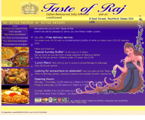 taste-of-raj.com: Taste of Raj Indian Restaurant home page
We welcome you to the Taste of Raj Indian Restaurant Rochford essex fully licenced and air conditioned with free take away service