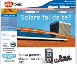 webtronic.it: Vendita Componenti Elettronici :: Negozio Online Webtronic
Webtronic. Mega store on-line italiano per l’acquisto di elettronica sul web