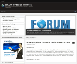 binaryoptionsforum.com: Binary Options Forums
Binary Options Forums and Binary Options trading community where you can discuss binary options brokers, strategies, analysis and binary options products