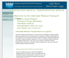 interstate-medical-transportation.com: Interstate Medical Transportation by Eastern Royal Medical Transport
Interstate Medical Transportation Guide to Booking Long Distance Medical Transportation by Eastern Royal Medical Transport.