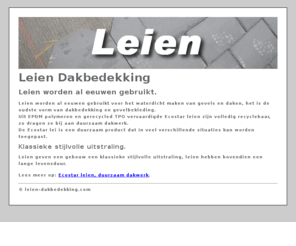leien-dakbedekking.com: Leien Dakbedekking
Leien worden al eeuwen gebruikt voor het waterdicht maken van gevels en daken, het is de oudste vorm van dakbedekking en gevelbekleding.