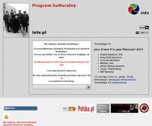 intv.pl: Program kulturalny - intv.pl
Program kulturalny. Transmisje internetowe TV - wydarzenia kulturalne regionu łódzkiego