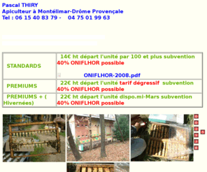 abeilles-26.com: Le blog de THIRY Pascal
Apiculteur producteur de miel et éleveur de reines à MONTELIMAR EN Drôme Provençale