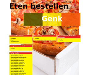 eten-bestellen-genk.be: Eten bestellen Genk
Online pizza bestellen, chinees bestellen en shoarma bestellen. Online pizza bestellen bij pizzarias! Online eten bestellen en bezorgen