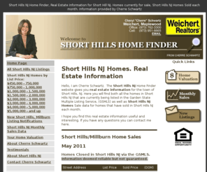 shorthillshomefinder.com: Short Hills Homes for sale, Short Hills homes sold, home buying, home 
selling, homes sold in Short Hills, Monthly home sale data from Cherre Schwartz
Cherre Schwartz can help you buy or sell your Short Hills, Short Hills NJ home, see Short Hills NJ home sales each month, find the value of your Short Hills home