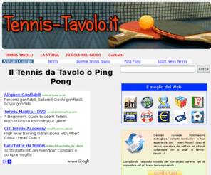 tennis-tavolo.it: TENNIS TAVOLO - Il Tennis da Tavolo o Ping Pong
Portale dedicato al tennis tavolo o ping pong con informazioni su questo famisissimo gioco, sulla sua storia e sulle regole applicate in sede di competizione.