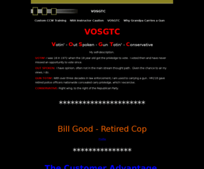 vosgtc.com: Votin'OutSpokenGunTotin'Conservative
Retired police officer shares his experiences with others.  Trader in handguns, gold and silver.  Firearms Instructor. 
