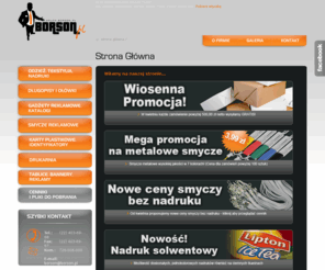 borson.pl: Borson.pl | Producent | Materiały reklamowe, Produkcja, Nadruki, Poligrafia
Oferujemy: odzież, teksylia, nadruki, długopisy i ołówki, gadżety reklamowe, katalogi, smycze reklamowe, karty plastikowe, identyfikatory, drukarnia, tablice, bannery, reklamy