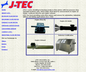 j-tecassociates.net: J-TEC Associates, Inc., blow-by, exhaust meter
This section covers ultrasonic vortex automotive flow meters such as in-line, engine, blow-by, exhaust, emissions, hand held, air intake, gas flow meters as well as blow by filters