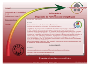 thermaureole.com: Therm'Auréole, Infiltrométrie
Therm'Auréole, Infiltrométrie et Diagnostic de Performances Energétiques. Sylvain Charpentier, 6ter rue des jonquilles, 39700 Malange.