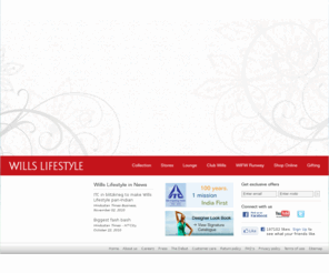 willssport.net: Welcome to Wills Lifestyle
India’s most admired fashion brand, Wills Lifestyle offers the customer a complete wardrobe of fashion apparel and accessories.