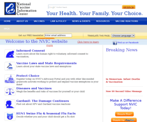 nvic.org: National Vaccine Information Center – Vaccine Watch Dog
National Vaccine Information Center is a non-profit organization dedicated to giving health vaccine information and preventing vaccine injuries and deaths.