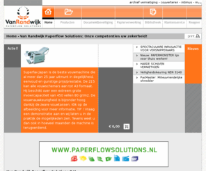 vouwmachine.com: Van Randwijk - Paperflow Solutions  - Welkom bij VRW
De homepage van Van Randwijk Paperflow Solutions. Dé specialist in gegevensbeveiliging, papiervernietigers, vouwmachines, brievenopeners en snijmachines.