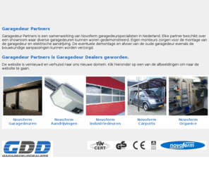 garagedeurpartners.nl: Garagedeur Partners - Met 13 garagedeur partners door het land altijd een partner in uw regio
Garagedeur Partners.nl is een unieke samenwerking van Novoferm partners door het hele land. Wij leveren en monteren de producten van Novoferm. Binnen het netwerk van deze garagedeur partners is er altijd een Novoferm-vakman bij u in de buurt.