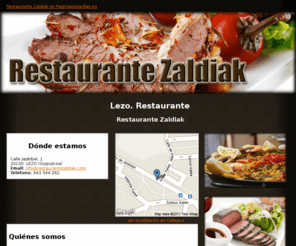 restaurantezaldiak.com: Restaurante. Lezo. Restaurante Zaldiak
En Restaurante Zaldiak encuentra la más deliciosa comida casera. Tlf. 943 344 262.