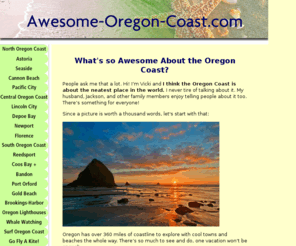 awesome-oregon-coast.com: Awesome Oregon Coast, For The Most Extraordinary Vacation
Oregon Coast: Scenery, Events, Beaches, Lighthouses, Marine Life. Always something new to discover.