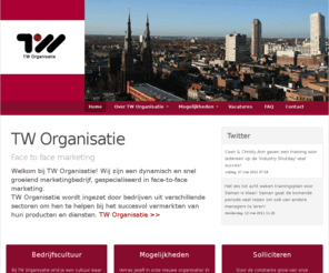 tw-organisation.com: Home
Wij zijn een dynamische face-to-face marketing specialist, opgericht in Februari 2007 en zijn gevestigd in het centrum van Eindhoven.