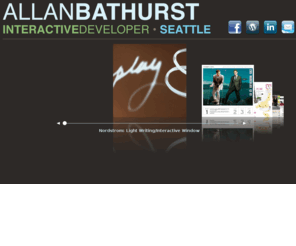 allanbathurst.info: ALLAN BATHURST INTERACTIVE DEVELOPER
Allan Bathurst is an Interactive Developer based in Seattle.  He has worked with a variety of web technologies on enterprise scale projects for clients such as Nordstrom, Boeing, Viacom, Microsoft, Weyerhaeuser, Cisco Systems, LexisNexis and Expedia.