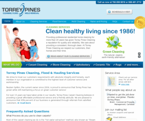 torreyclean.com: San Diego Cleaning Services, Flood Services and Hauling Services >  Torrey Pines
For over 15 years we have taken pride in our results! Torrey Pines Carpet Cleaning believes in providing a great affordable professional service and a friendly attitude. We are pleased to announce that 95% percent of our business is generated through referrals from satisfied customers.