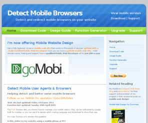 detectmobilebrowsers.mobi: Detect Mobile Browsers - Mobile User Agent Detection
Mobile User Agent Detection. Detect mobile phones and mobile browsers with PHP so your website can redirect mobile users to different sites