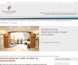 ethianum-clinic.com: Klinik in Heidelberg - ethianum-klinik-heidelberg.de
 Klinik in Heidelberg für Plastische Chirurgie, Plastisch-Rekonstruktive Chirurgie und Ästhetische Chirurgie, Handchirurgie und Präventive Medizin (Prävention). Medizinisches Kompetenzzentrum von Prof. Dr. Günter Germann. Für Behandlung auf höchstem Niveau.