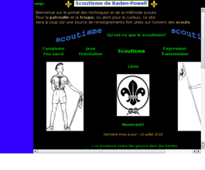 toujourspret.com: Scoutisme de Baden-Powell - Portail sur le mouvement scout
Pour tout savoir sur le scoutisme de Baden-Powell: patrouille, troupe, scout; méthodologie, pédagogie, techniques et ressources.