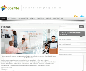 coslite.com: Coslite Technologies - Leveraging IT and adding Value to Businesses
We're an India based company that helps our clients Leverage IT by providing solutions that add value to the businesses.