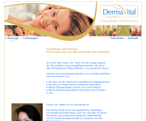 dermavital24.de:   Derma Vital - Hautpflege mit Konzept  
dermavital24.de - Hautpflege mit Konzept. Ein Rendezvous von Wissenschaft und Schönheit.