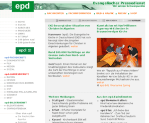 epd.de: Evangelischer Pressedienst (epd)
Evangelischer Pressedienst (epd). Aktuelle Nachrichten, Fotos und Hintergrund aus den Themenbereichen Kirche, Soziales, Religion, Ethik, Umwelt mit Fachdiensten für Medien, Film und Entwicklungspolitik