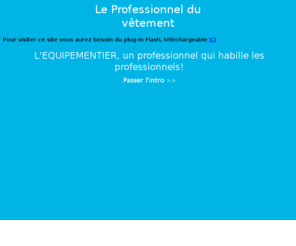 professionnelduvetement.com: Le professionnel du vêtement, un professionnel qui habille les professionnels!
Vêtements de travail destinés aux professionnels et particuliers : chaussures de sécurité, pulls polaires, parkas, combinaisons, vêtements à usage spécial pour milieu médical, l'hôtellerie, la restauration, les écoles professionnels, les peintres, les métiers de l'industrie