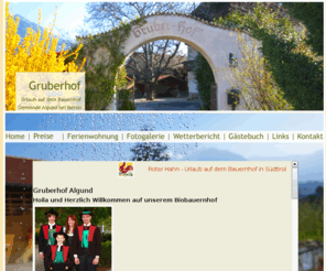gruberhof.net: Gruberhof Algund Südtirol Ferienwohnung BioBauernhof Gamper Sepp Italien
Gruberhof Algund Südtirol Ferienwohnung BioBauernhof Gamper Sepp Italien