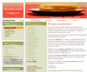 palacinky.info: Palacinky
Palacinky patria medzi najobľúbenejšie a najznámejšie jedlá. Každá domáca pani pozná aspoň jeden recept na prípravu palaciniek. Stránka Vám ponúka množstvo druhov receptov na palacinky.