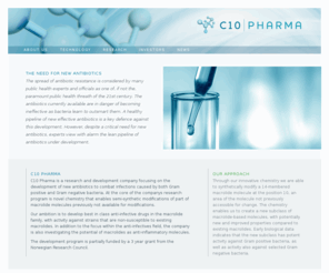 c10pharma.com: FRONTPAGE
C10 Pharma is a research and development company focusing on the development of new antibiotics to combat infections caused by both Gram positive and Gram negative bacteria.