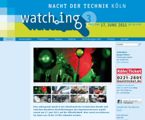 nacht-der-technik.de: NACHT DER TECHNIK  17. Juni 2011 von 18 bis 24 Uhr
TECHNIK SEHEN, VERSTEHEN, ERLEBEN  Neugierde, Entdeckerdrang und aktiver Mitarbeit sind zur 3. NACHT DER TECHNIK in Köln ausdrücklich gewünscht  Sehen Sie das gesamte Spektrum technischer Verfahren, Innovationen und Berufe. 