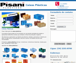 caixasplasticas.net: Caixas Plásticas - Pisani empresa fabricante de caixas plásticas para diversos fins
Caixas Plásticas, Pisani fabricante de caixas plásticas para aplicações na indústria de alimentos, bebidas, automotiva e indústria em geral; na agricultura; na panificação, laticínios e pesca; na medida certa de suas necessidades.).