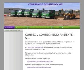 contexmedioambiente.es: Nosotros - CONTEX MEDIO AMBIENTE
Gestión de RCDs - Valoración de lodos de depuradora - Contenedores - Áridos - Miniexcavadoras - Bajantes de obra - Reciclado -