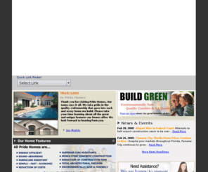 greenhomesconstruction.net: Pride Homes - Florida Home Builder
Pride Homes of Florida builds hurricane resistant and energy efficient single family homes. We also specialize in custom building, multi family and commercial development. 