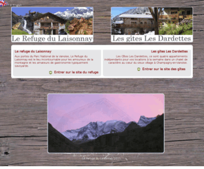 laisonnay.com: Refuge du Laisonnay et gîtes Les Dardettes
Le Refuge du Laisonnay aux portes du parc national de la vanoise, hébergement et restaurant traditionnel et Gîtes Les Dardettes à Champagny-en-Vanoise, La Plagne, Alpes, Savoie 