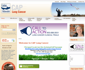 lungcancercap.org: Welcome to Lung CAP
Through state-of-the-art information, awareness efforts, advocacy, and support, the Caring Ambassadors Lung Cancer Program (CAP Lung Cancer) is firmly committed to bettering the lives of people living with lung cancer and their loved ones.