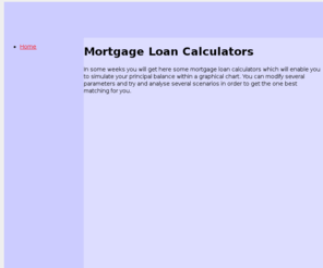 loans-mortgage-calculators.com: Mortgage Loan calculators, graphically
Simulate your mortgage balance over time in a graphical chart.