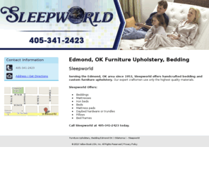 sleepworldmattress.com: Furniture Upholstery, Bedding Edmond OK ( Oklahoma ) - Sleepworld
Sleepworld in Edmond, OK provides handcrafted bedding and custom furniture upholstery. Call 405-341-2423 today.
