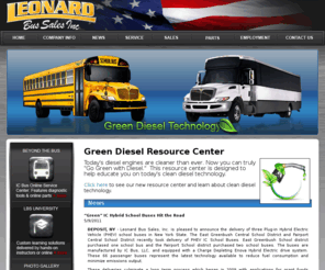 leonardbus.com: Leonard Bus Sales, Inc. Homepage
Leonard Bus Sales has been locally owned and operated in New York State since 1965; 
Specializing in school transportation products and services; Providing one-stop service and support for all IC Bus products, including body, engine and chassis repairs, warranty services, and parts sales