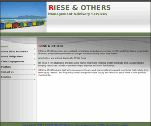 rieseandothers.com: Riese & Others advises senior management on rapid profit growth
Phillip Riese, through RIESE & OTHERS provides personalized consultative and advisory services to CEOs and their teams to generate dramatic and positive performance changes in extraordinarily short time frames.

The practice focuses on developing and executing market share and revenue growth strategies and brings resources to bear to generate rapid expense and cash flow savings.  