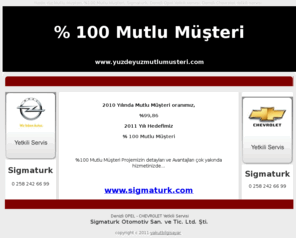 yuzde100mutlumusteri.net: % 100 Mutlu Müşteri - Sigmatürk Otomotiv Denizli OPEL - CHEVROLET Yetkili Servisi
Sigmatürk otomotiv Denizli OPEL - CHEVROLET yetkili servisi, % 100 Mutlu müşteri projesi ile Denizli'nin 1. Türkiye'nin en iyi ilk 10 bayisinden biri.