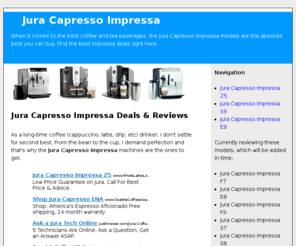 juracapressoimpressa.com: Jura Capresso Impressa - Deals & Reviews
Best deals and reviews for all Jura Capresso Impressa machines (Z5, S9, E9, E8, F9, F7, S7, S8, etc).