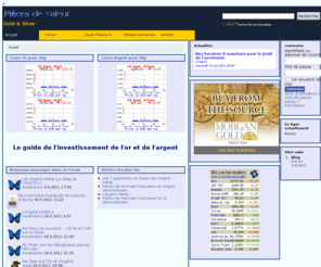 pieces-de-valeur.fr: Le guide de l'investissement de l'or et de l'argent
Le guide de l'investissement de l'or et de l'argent est un site consacré à l'analyse du marché de l'or et de l'argent. Grâce à un forum, et un module petites annonces, pièces de valeur vous permet de faire les meilleurs investissements concernant l'or et