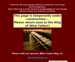 winecellarking.com: Wine Cellar King
Wine Cellar King sells best wine storage systems, wine refrigerators, wine cellars, wine coolers, wine storage units, complete selection, great service